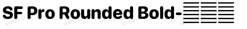 SF Pro Rounded Bold字体转换 SF Pro Rounded Bold字体转换